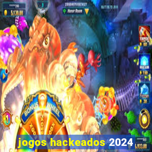 jogos hackeados 2024